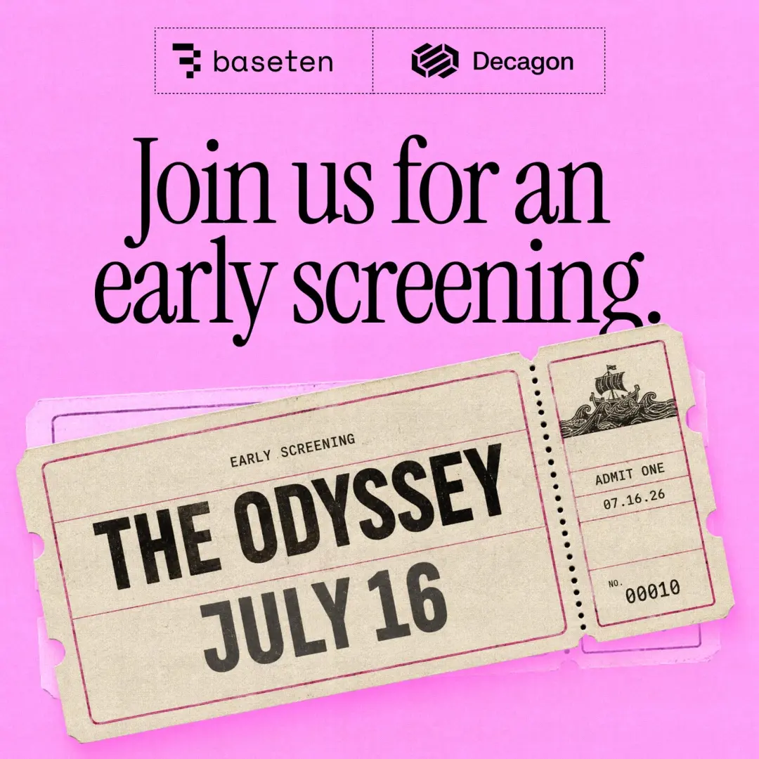 The Odyssey — Early Screening (Decagon x Baseten)