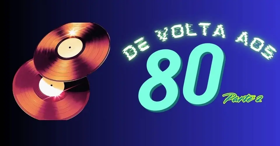 Festa de Volta Aos 80 - Parte 2