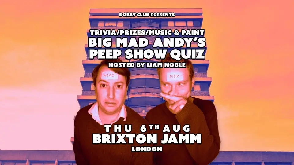 Big Mad Andy's Peep Show Quiz - Brixton Jamm