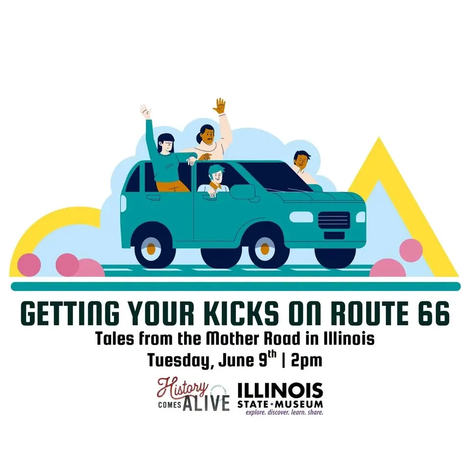 History Comes Alive! Getting Your Kicks on Route 66: Tales from the Mother Road in Illinois