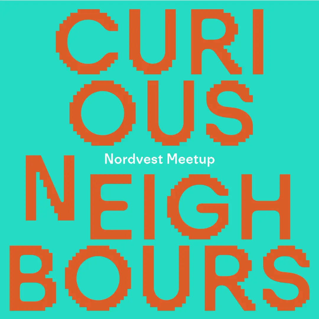 Curious Neighbours: Nordvest Meetup
