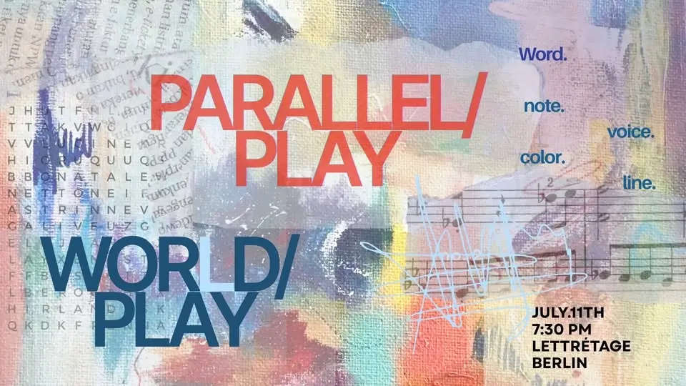 Parallel/Play- Wor(l)d/Play: between the word and the note