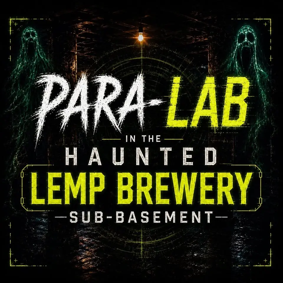 Para-Lab in the Haunted Lemp Brewery Sub-Basement