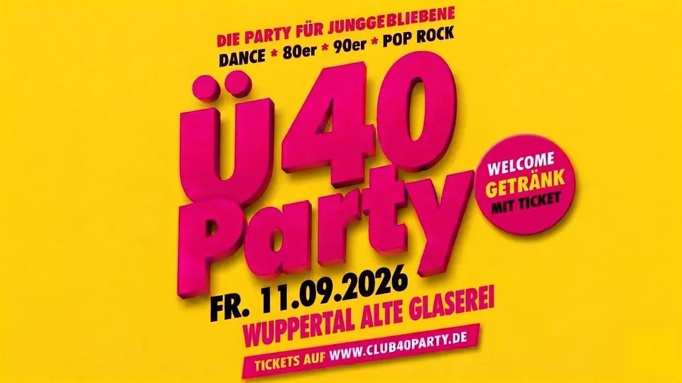 WUPPERTAL - CLUB 40 PARTY! IN DER ALTEN GLASEREI AB 37 JAHRE!