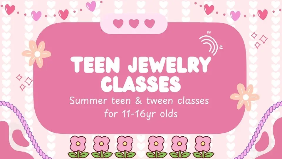 Teen & Tween Jewelry Making Classes 