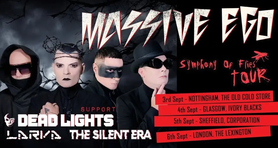 MASSIVE EGO @ London + DEAD LIGHTS + LARVA & THE SILENT ERA