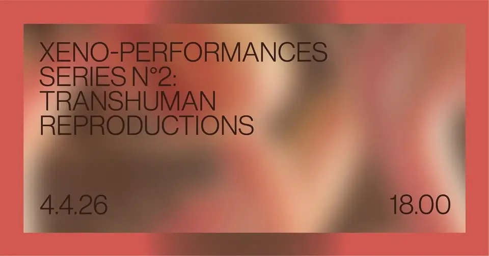 Xenoperformances series n°2: Transhuman reproductions