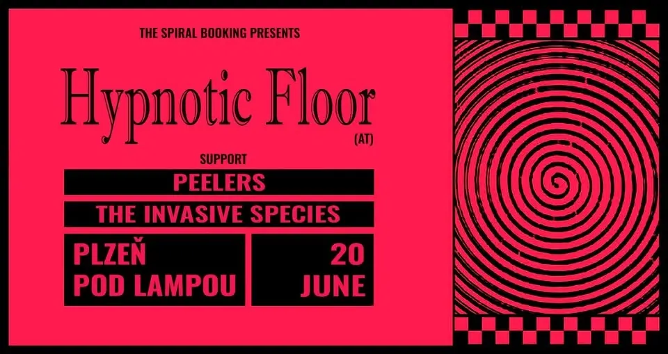 INTO THE SPIRAL: Hypnotic Floor (AT) + Peelers + The Invasive Species II Divadlo Pod Lampou