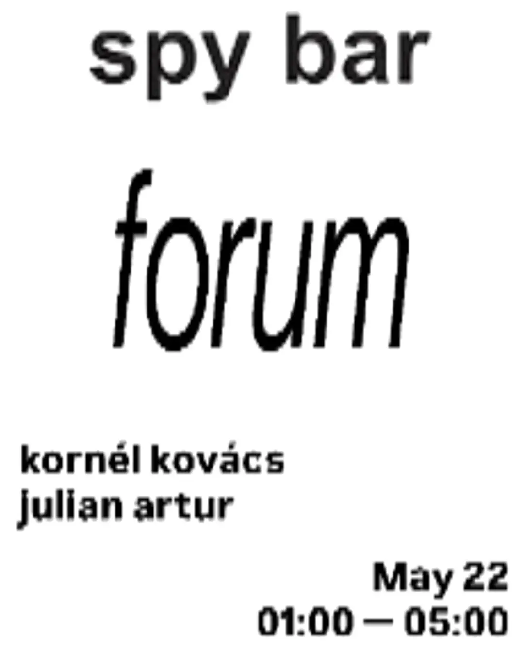 Spy Bar Forum - Kornél Kovács & Julian Artur