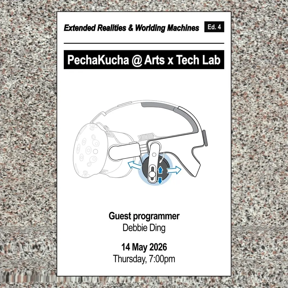 PechaKucha @ Arts x Tech Lab: Extended Realities & Worlding Machines