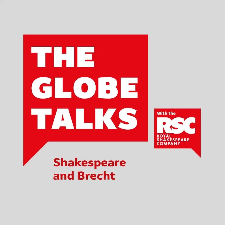 The Globe Talks: Shakespeare and Brecht