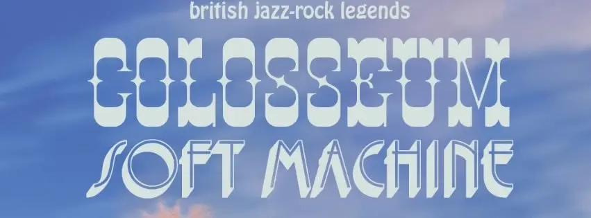 LONDON: Colosseum + Soft Machine