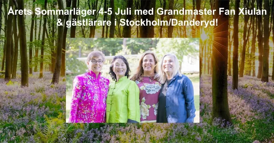 Årets Sommarläger 4-5 Juli med Grandmaster Fan Xiulan & gästlärare  i Stockholm/Danderyd!