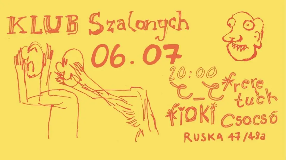 Klub Szalonych presents: c_c [FR] / frere tuck [BE] / Csocsó [BE] / fioki [BE]