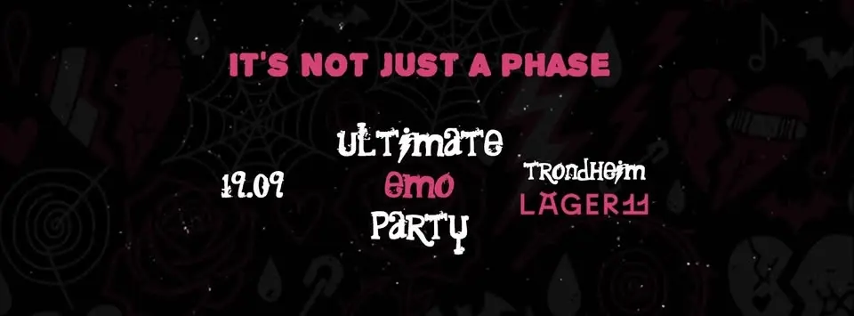 Ultimate Emo Party Trondheim: It's not just a phase! / 19.09 Lager11