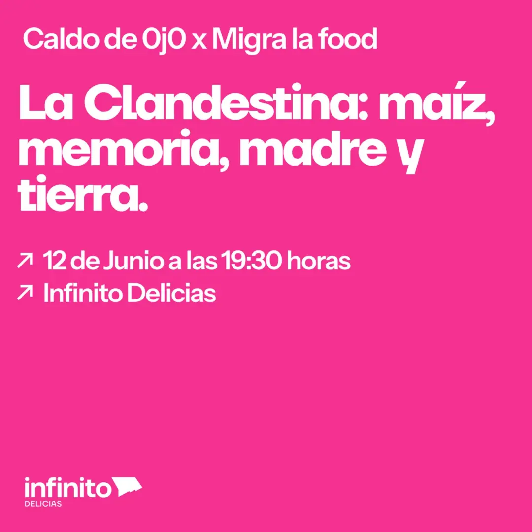 eSCena x Migra la food – La Clandestina: maíz, memoria, madre y tierra.