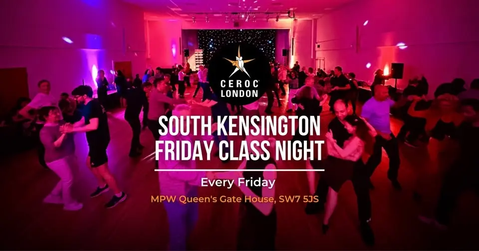 Friday Class Nights @ South Kensington