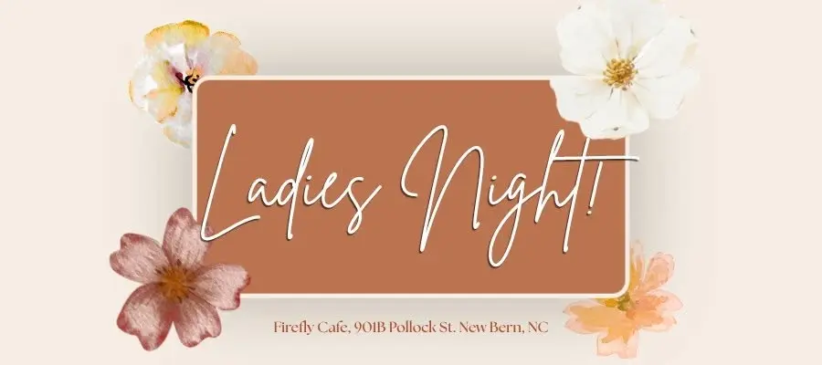 Ladies Night at Firefly Cafe 💐✨