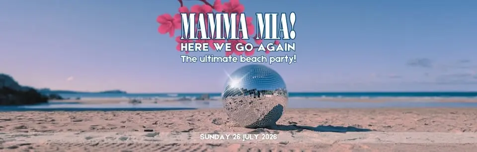 Mamma Mia! - Here We Go Again! The Ultimate Beach Party | Lusty Glaze Beach