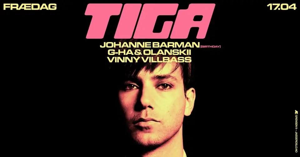 Frædag: Tiga + Johanne Barman + g-HA & Olanskii + Vinny Villbass