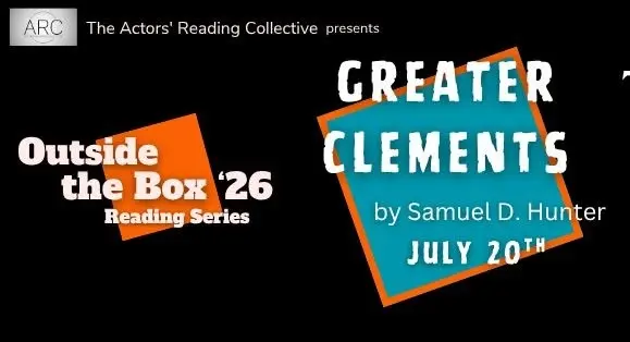 ARC’s Outside the Box staged reading of Greater Clements, by Samuel D. Hunter