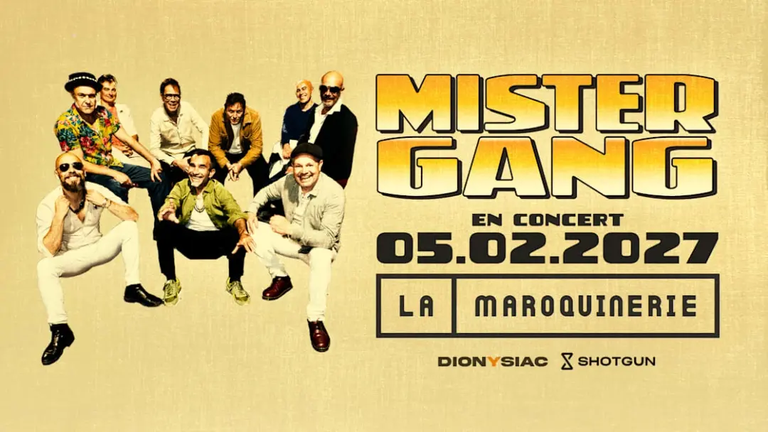Mister Gang - La Maroquinerie, Paris