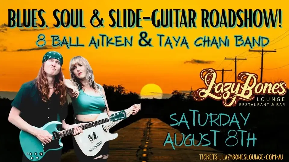 BLUES, SOUL & SLIDE-GUITAR ROADSHOW - 8 BALL AITKEN, TAYA CHANI BAND + ADAM PRINGLE, DECLAN KELLY, M