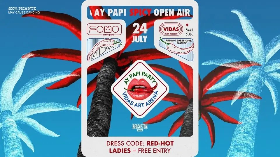 24.07 Ay Papi Spicy Open Air | ladies=free entry | FOMO in the park @ Vidas Art Arena
