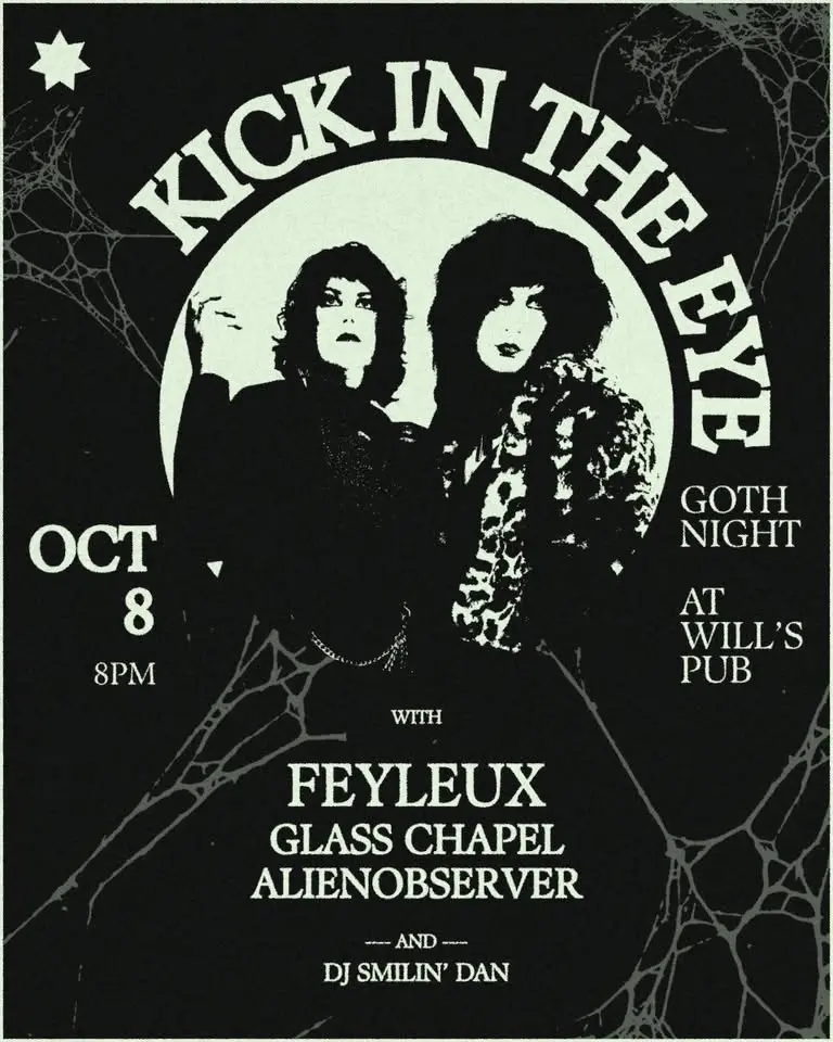 “Kick in the Eye” Goth Night with Feyleux, Glass Chapel, AlienObserver, ...