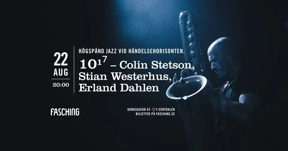 1017 – Colin Stetson, Stian Westerhus, Erland Dahlen | Fasching, Stockholm