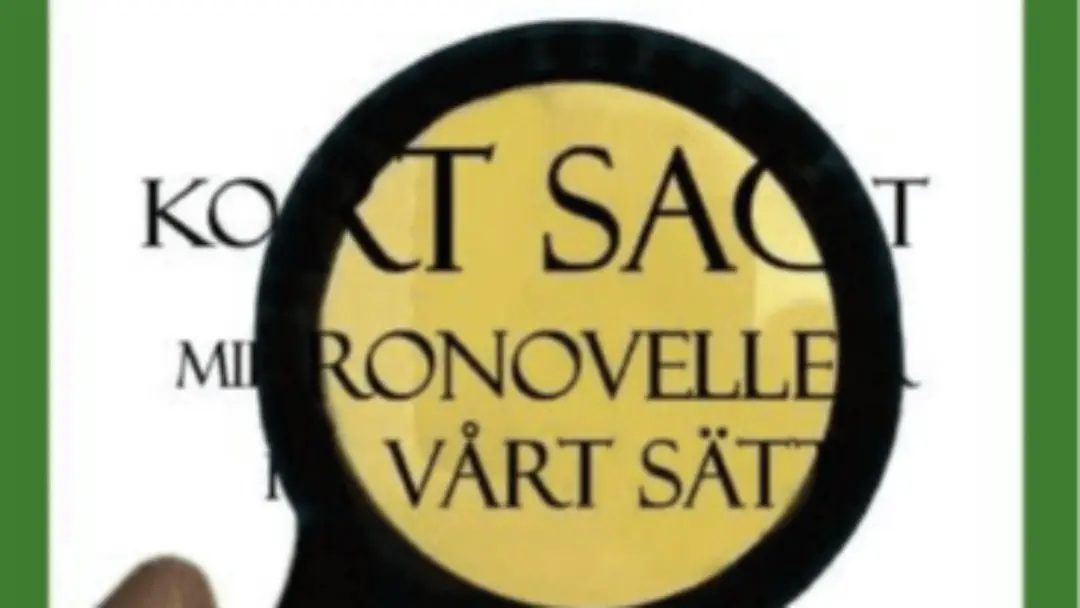 KORT SAGT – MIKRONOVELLER PÅ VÅRT SÄTT