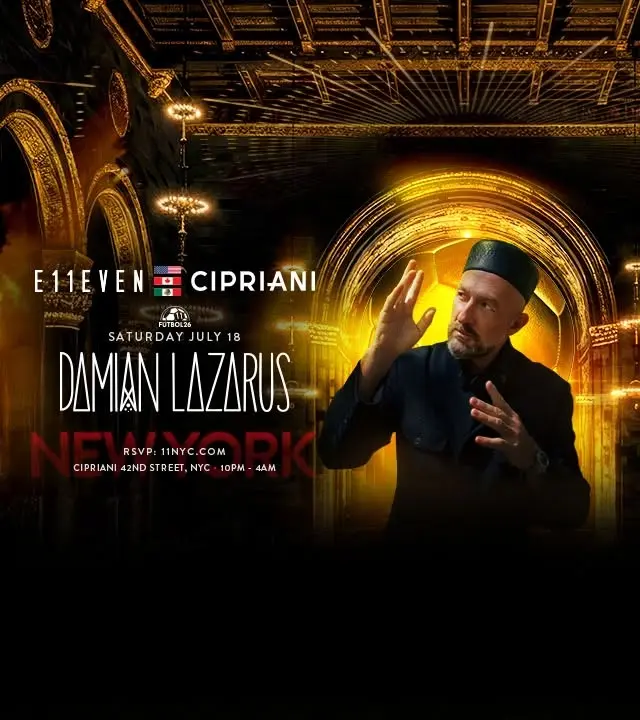 E11EVEN x CIPRIANI NYC: DAMIAN LAZARUS