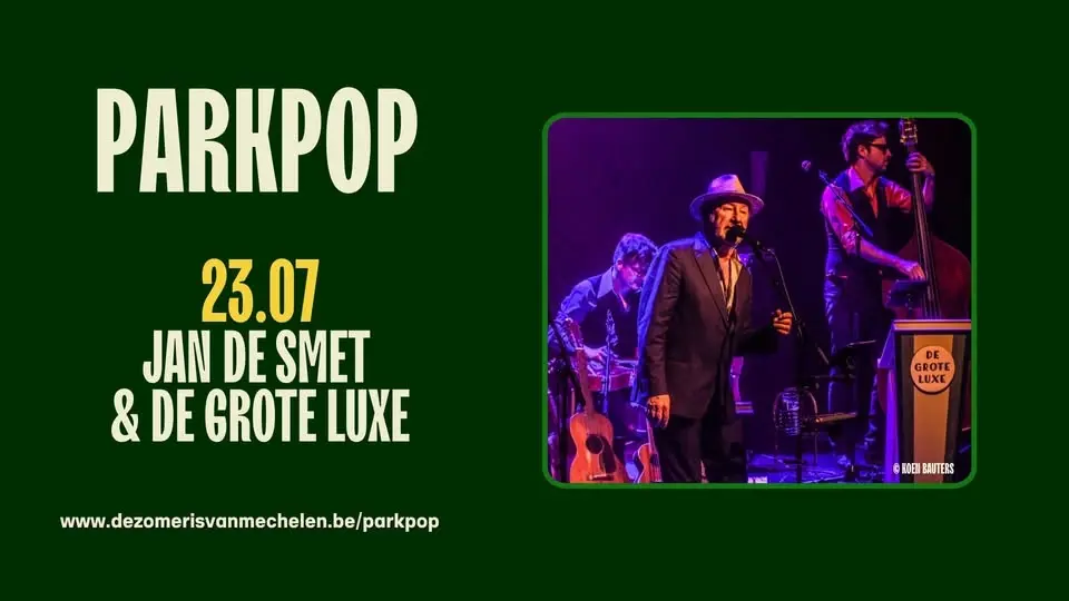 Parkpop 2026: Jan De Smet & De Grote Luxe