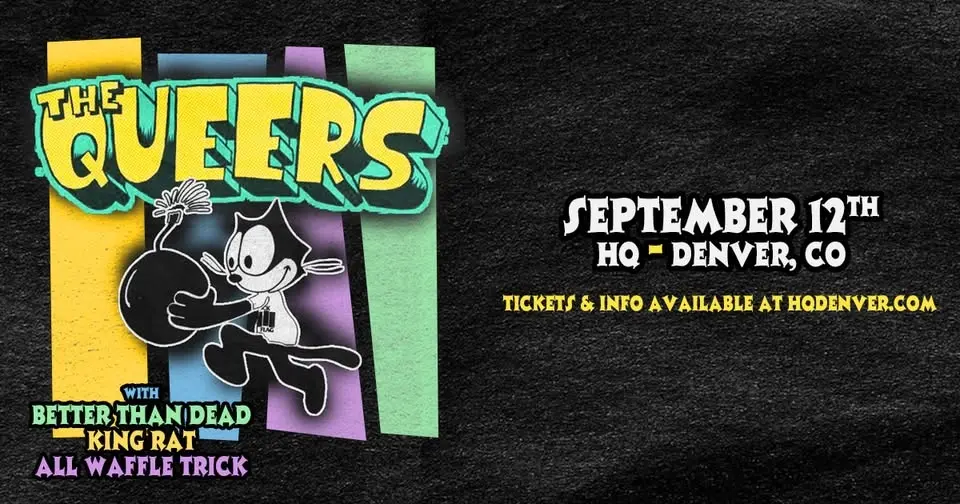 The Queers with Better Than Dead + King Rat + All Waffle Trick | Denver, CO