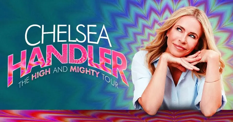 CHELSEA HANDLER: THE HIGH AND MIGHTY TOUR