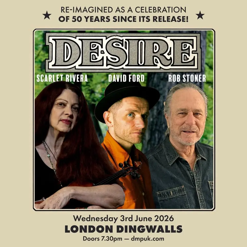 David Ford, Scarlet Rivera & Rob Stoner: Desire Re-imagined at Dingwalls - London