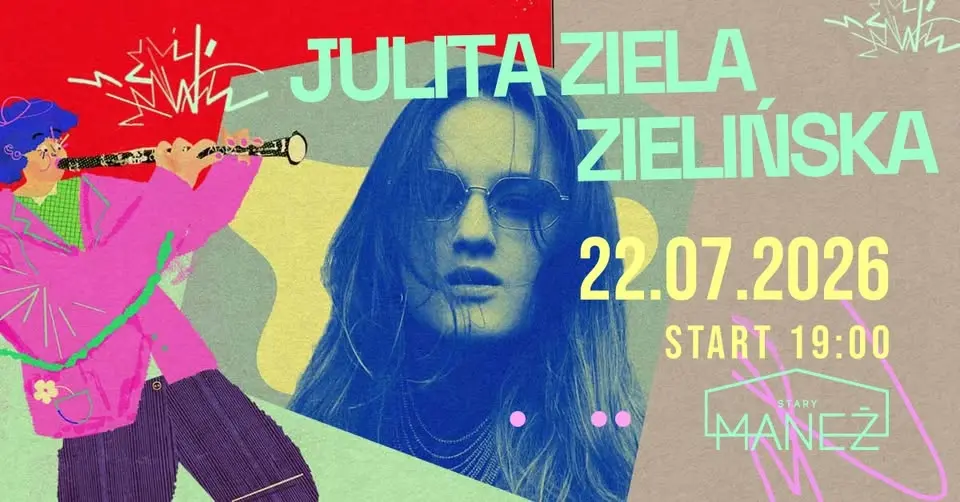 JULITA ZIELA ZIELIŃSKA || 22.07.2026 || MAŁA SCENA LETNIA