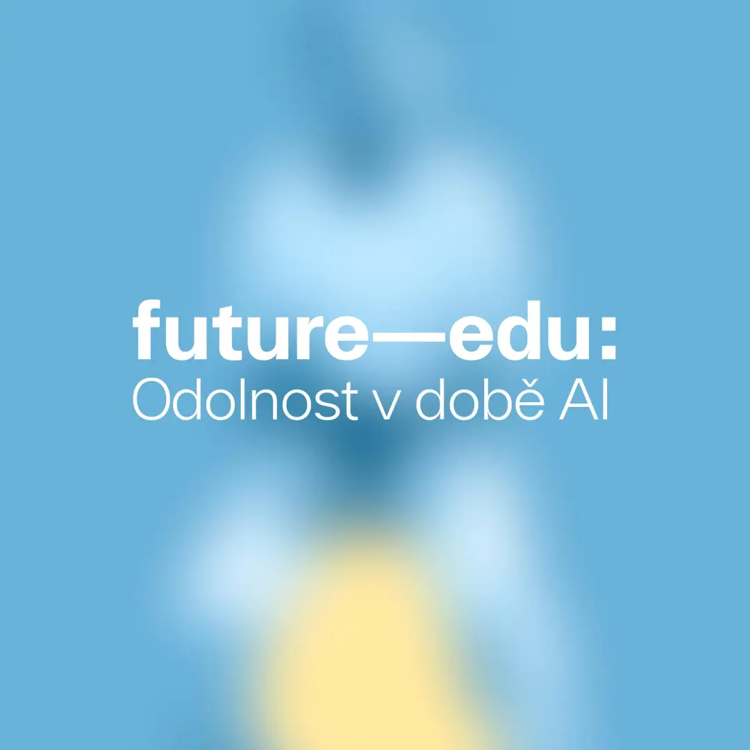 FutureEdu: Odolnost v době AI