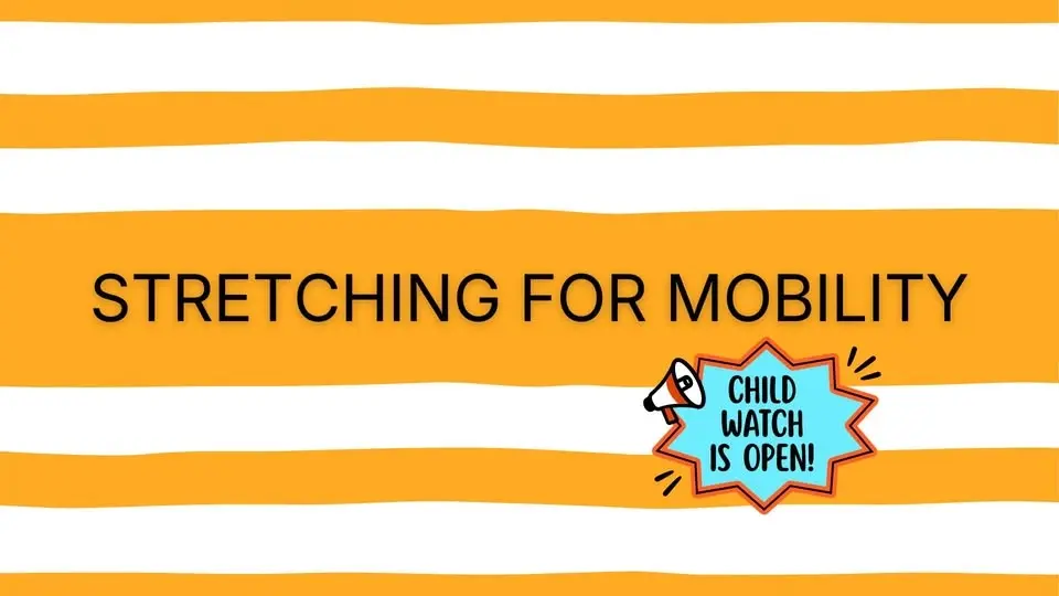 Stretching for Mobility
