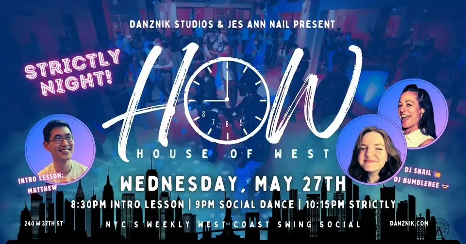 House of West: Strictly Night! • NYC's Weekly WCS Social • DJs Jes Ann & Madi • Intro w/ Matthew
