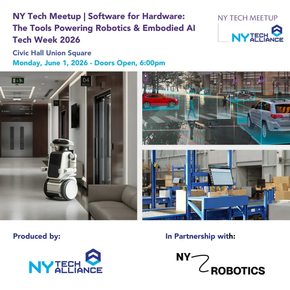 NY Tech Meetup | Software for Hardware: The Tools Powering Robotics & Embodied AI - Tech Week 2026