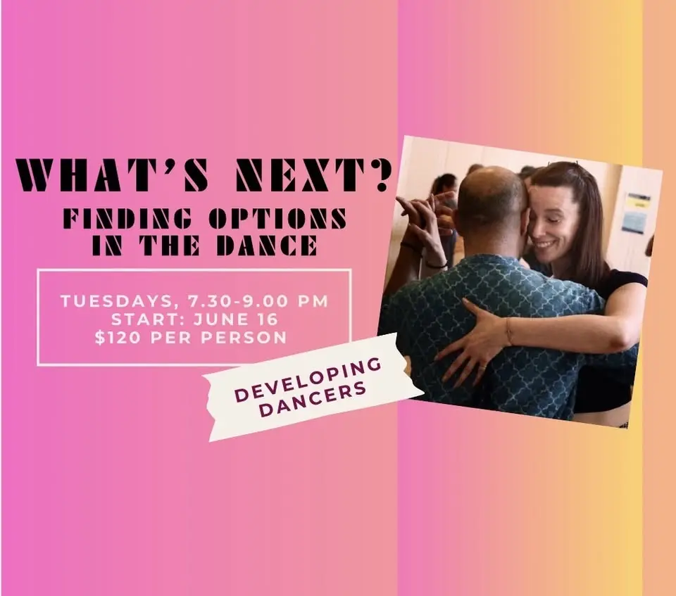 Argentine Tango - What’s Next: Finding Options in the Dance - June/July 2026