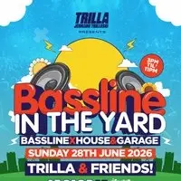 Bassline in the Yard with Trilla & Friends