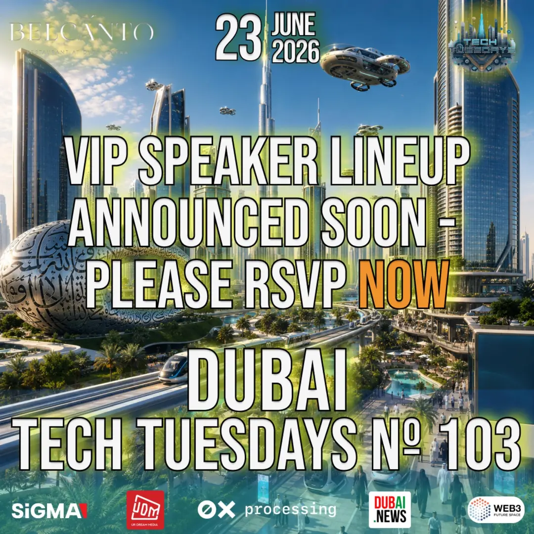 Dubai Tech Tuesdays No. 103 - Speakers Announced Soon... RSVP NOW!
