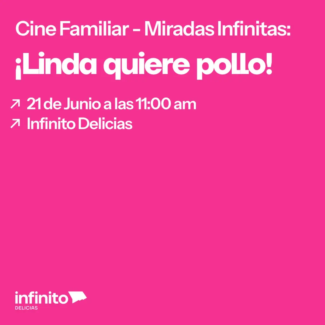 Cine familiar Miradas Infinitas: ¡Linda quiere pollo!