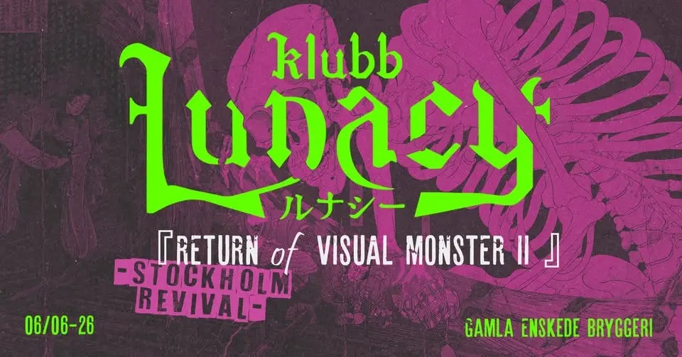 Klubb Lunacy • 『RETURN of VISUAL MONSTER II -Stockholm Revival-』