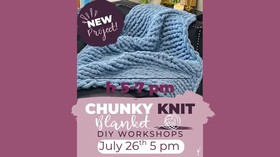 Chunky Knit Blanket Workshop!
