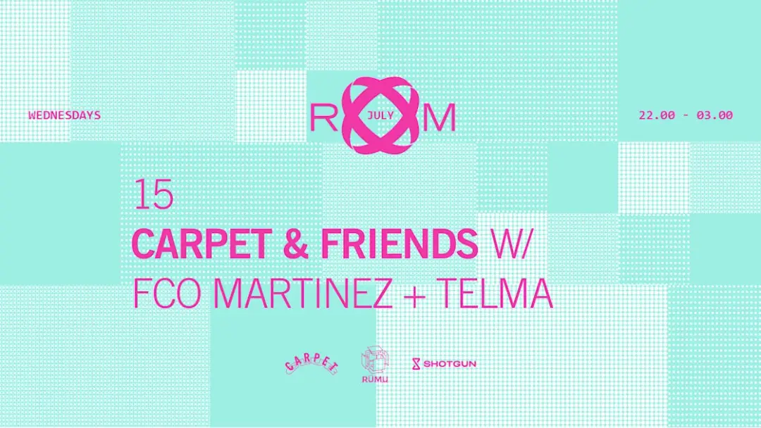 Room: Carpet & Friends W/ Fco Martinez + Telma