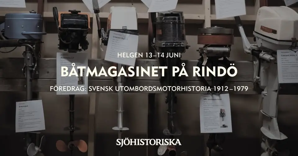 Båtmagasinet på Rindö: Svensk utombordsmotorhistoria 1912–1979