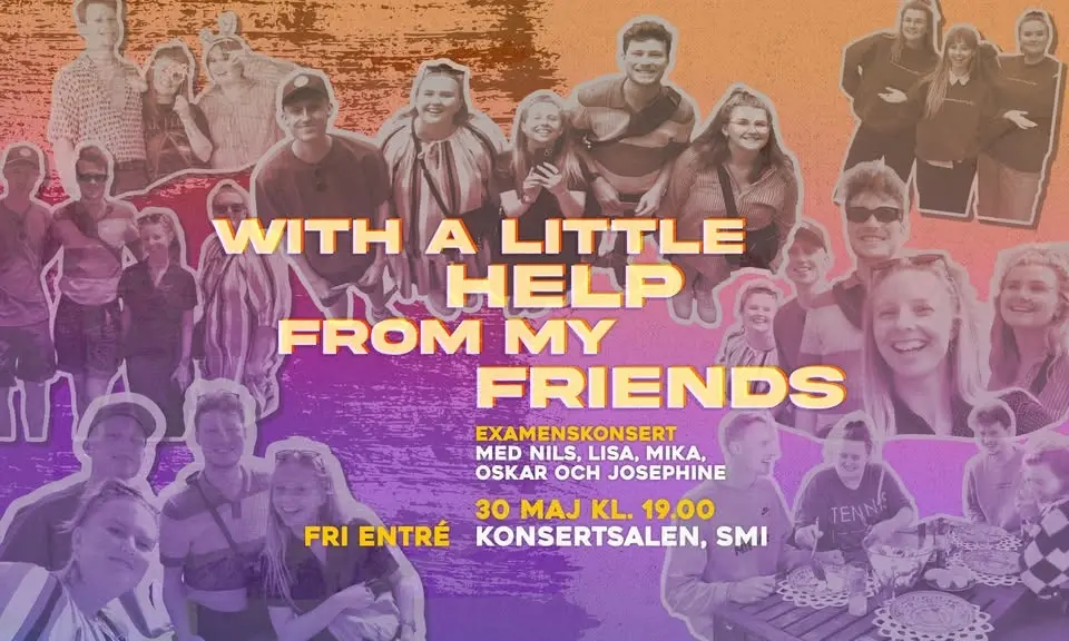 WITH A LITTLE HELP FROM MY FRIENDS | Examenskonsert med Nils, Lisa, Mika, Oskar och Josephine